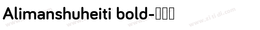 Alimanshuheiti bold字体转换